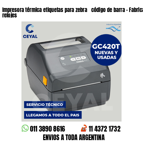 Impresora térmica etiquetas para zebra  código de barra – Fabricación de relojes
